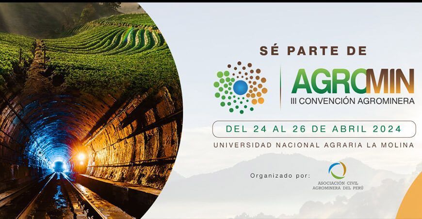 La III Convención Agrominera - Agromin se llevará a cabo en abril