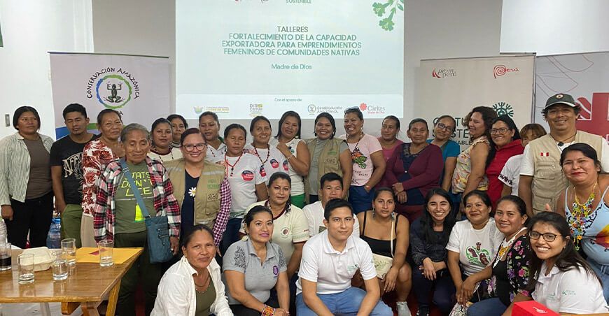 Mujeres de comunidades nativas recibieron formación en comercio y exportación Madre de Dios Perú