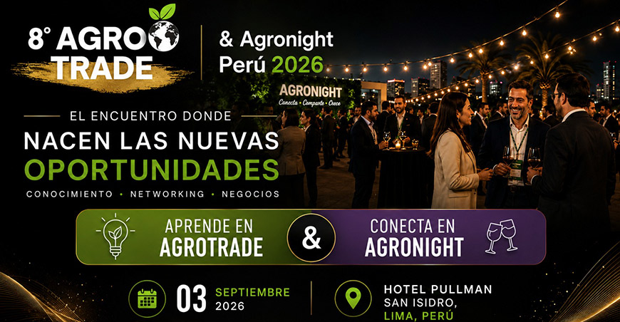 AgroTrade & AgroNight Perú 2026 reunirá a referentes de Chile y Perú para analizar el futuro de la agroexportación