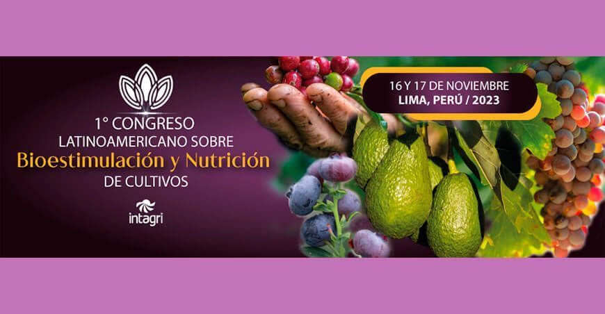 Lima será sede del Congreso Latinoamericano sobre Bioestimulación y Nutrición de Cultivos