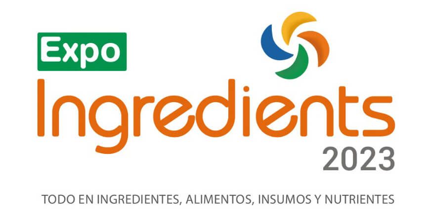 La Expo Ingredients 2023 es la Feria internacional de Alimentos, Ingredientes, Insumos y Nutrientes