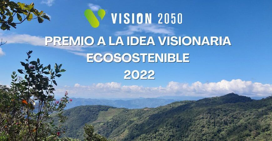 VISIÓN 2050 convoca al Premio a la Idea Visionaria Ecosostenible 2022